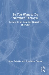 Couverture_So You Want to Do Narrative Therapy?