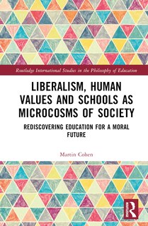 Front cover_Liberalism, Human Values and Schools as Microcosms of Society