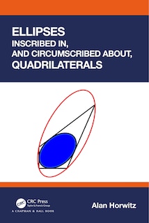 Couverture_Ellipses Inscribed in, and Circumscribed about, Quadrilaterals