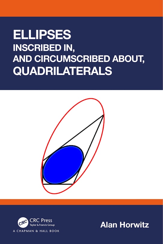 Couverture_Ellipses Inscribed in, and Circumscribed about, Quadrilaterals