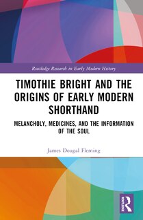 Front cover_Timothie Bright and the Origins of Early Modern Shorthand