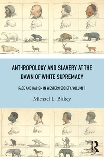 Front cover_Anthropology and Slavery at the Dawn of White Supremacy