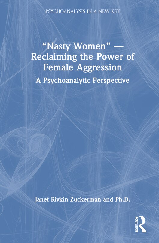 Front cover_Nasty Women - Reclaiming the Power of Female Aggression