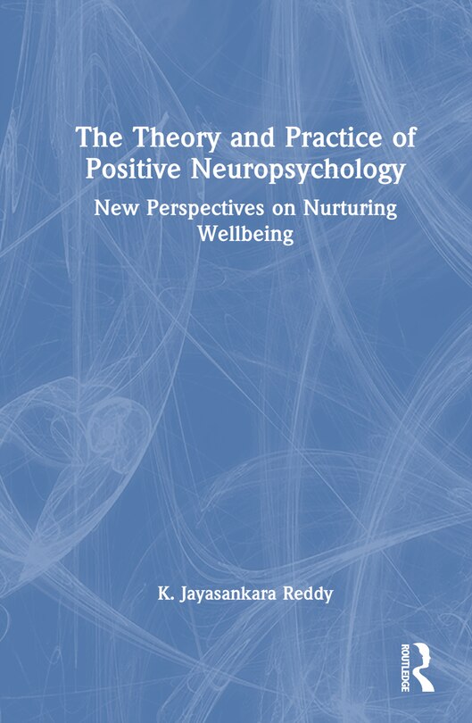 Front cover_The Theory and Practice of Positive Neuropsychology