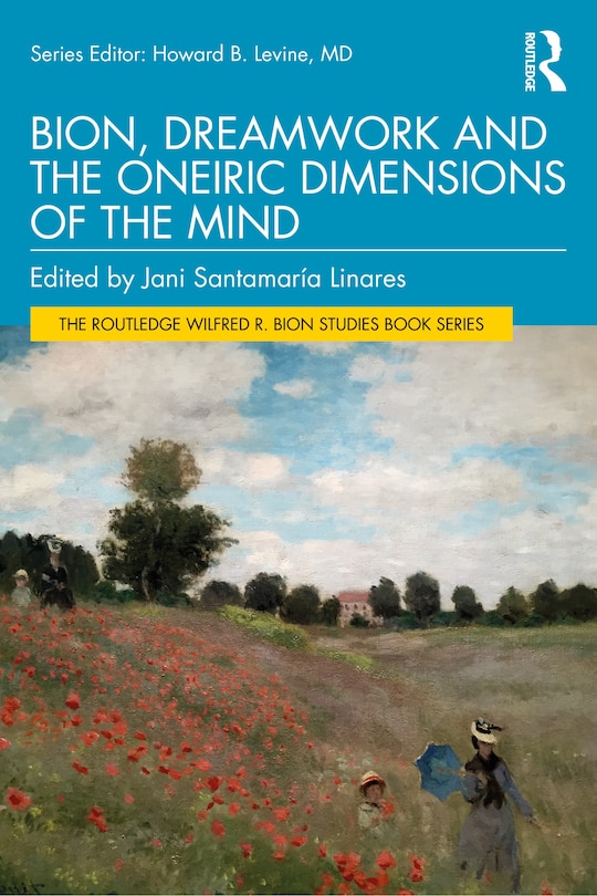 Front cover_Bion, Dreamwork and the Oneiric Dimensions of the Mind
