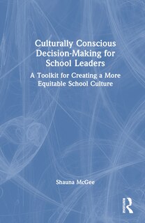 Front cover_Culturally Conscious Decision-Making for School Leaders
