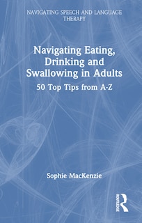 Couverture_Navigating Eating, Drinking and Swallowing in Adults