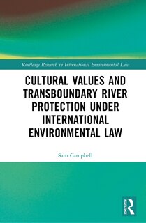 Couverture_Cultural Values and Transboundary River Protection under International Environmental Law