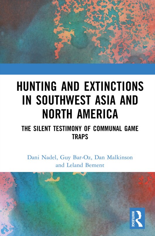 Front cover_Hunting and Extinctions in Southwest Asia and North America