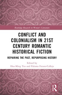 Front cover_Conflict and Colonialism in 21st Century Romantic Historical Fiction
