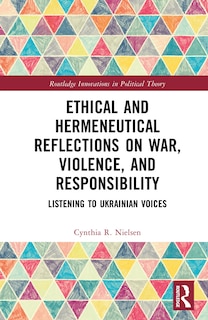 Couverture_Ethical and Hermeneutical Reflections on War, Violence, and Responsibility