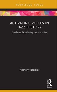 Front cover_Activating Voices in Jazz History