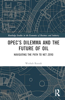 Front cover_OPEC's Dilemma and the Future of Oil