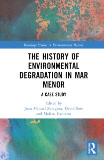 Front cover_The History of Environmental Degradation in Mar Menor