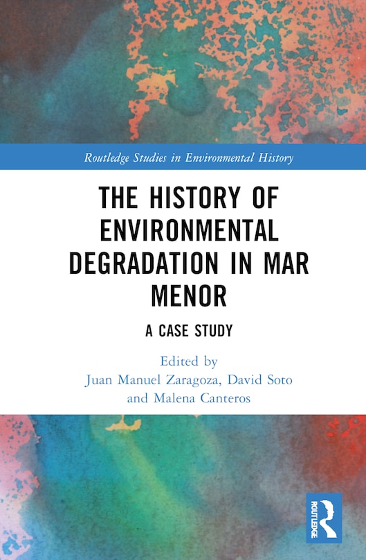 Front cover_The History of Environmental Degradation in Mar Menor