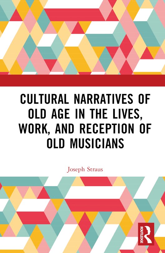 Couverture_Cultural Narratives of Old Age in the Lives, Work, and Reception of Old Musicians