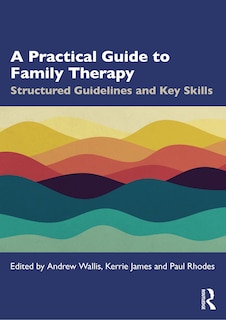 Front cover_A Practical Guide to Family Therapy