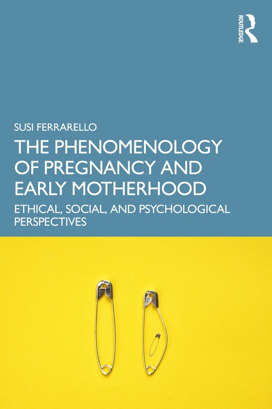 Front cover_The Phenomenology of Pregnancy and Early Motherhood