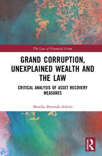Front cover_Grand Corruption, Unexplained Wealth and the Law