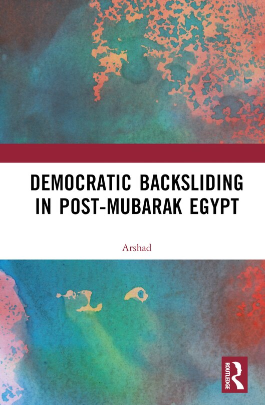 Front cover_Democratic Backsliding in Post-Mubarak Egypt