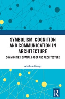 Front cover_Symbolism, Cognition and Communication in Architecture