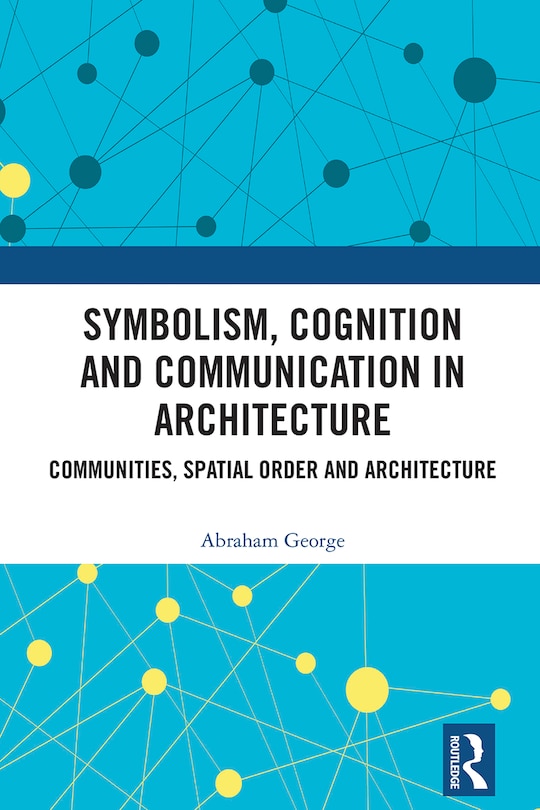 Front cover_Symbolism, Cognition and Communication in Architecture