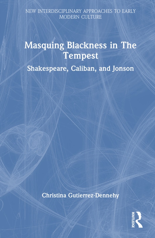 Front cover_Masquing Blackness in The Tempest