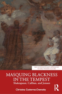 Front cover_Masquing Blackness in The Tempest
