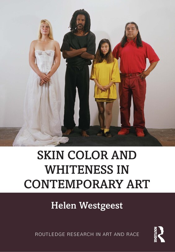 Front cover_Skin Color and Whiteness in Contemporary Art