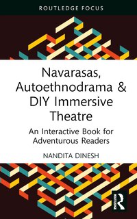 Front cover_Navarasas, Autoethnodrama and DIY Immersive Theatre