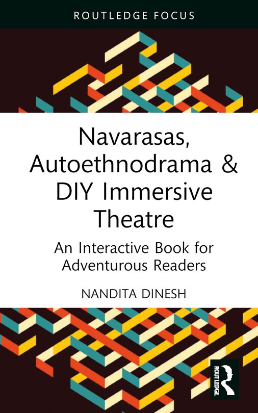 Front cover_Navarasas, Autoethnodrama and DIY Immersive Theatre