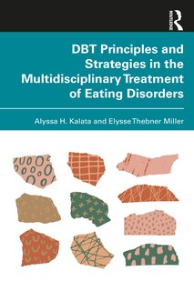 Front cover_DBT Principles and Strategies in the Multidisciplinary Treatment of Eating Disorders