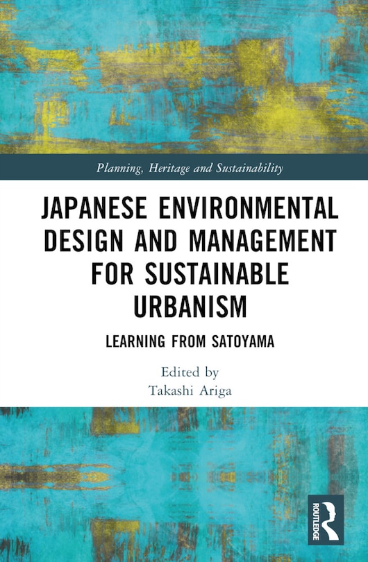Front cover_Japanese Environmental Design and Management for Sustainable Urbanism