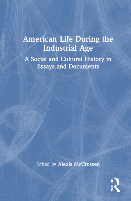 Front cover_American Life During the Industrial Age