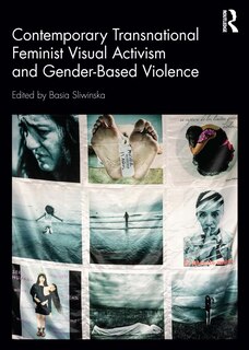 Front cover_Contemporary Transnational Feminist Visual Activism and Gender-Based Violence