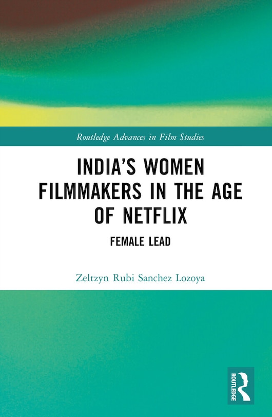 Couverture_India's Women Filmmakers in the Age of Netflix