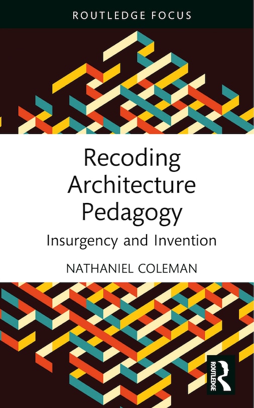 Front cover_Recoding Architecture Pedagogy