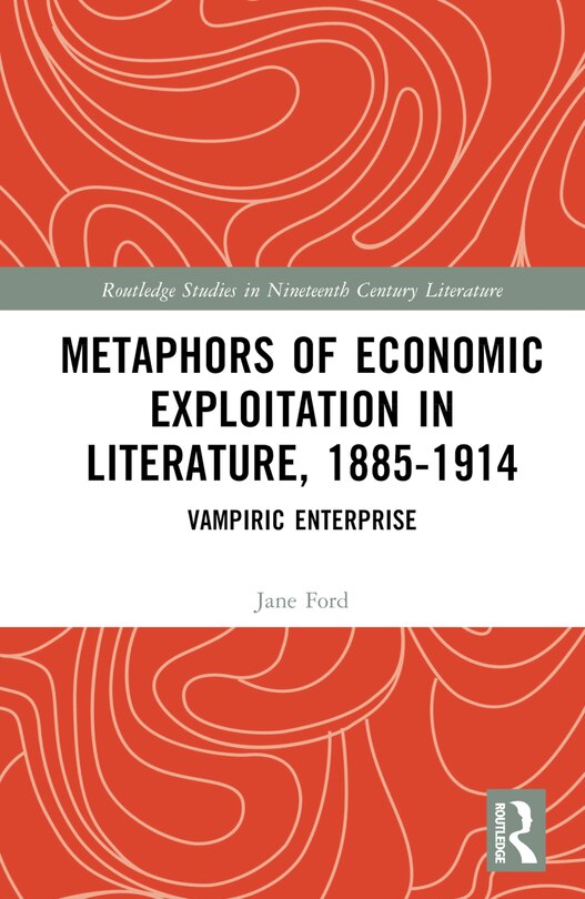 Front cover_Metaphors of Economic Exploitation in Literature, 1885-1914