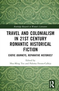 Front cover_Travel and Colonialism in 21st Century Romantic Historical Fiction