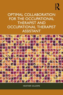 Front cover_Optimal Collaboration for the Occupational Therapist and Occupational Therapist Assistant