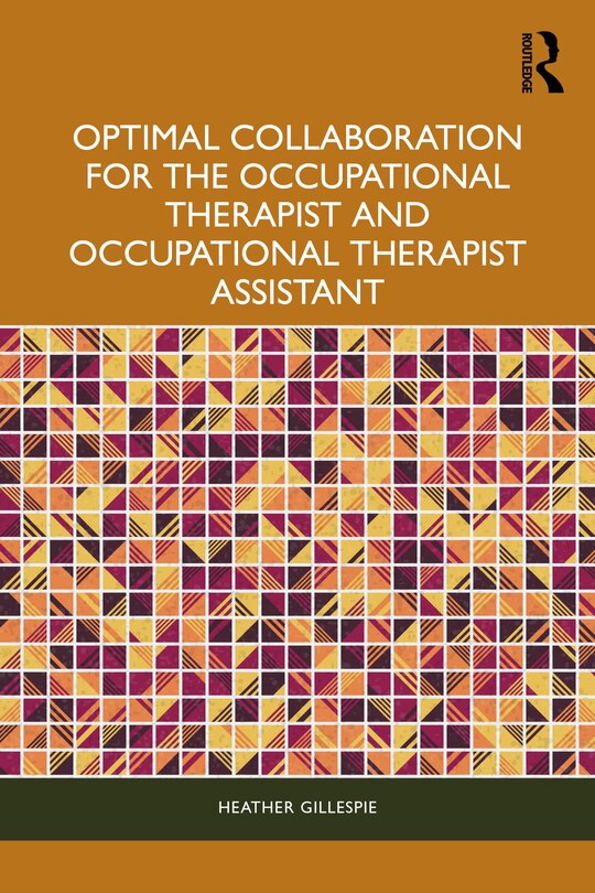 Front cover_Optimal Collaboration for the Occupational Therapist and Occupational Therapist Assistant