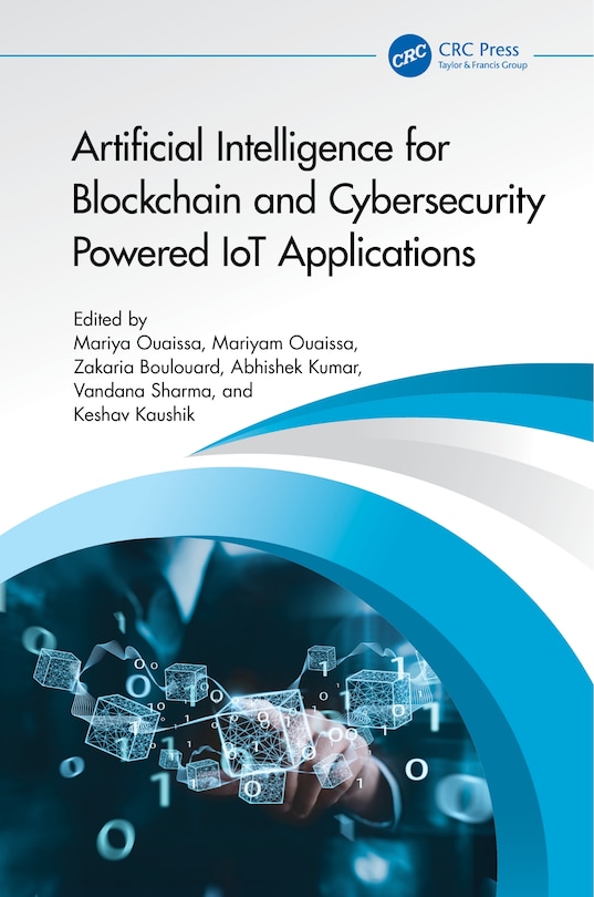 Front cover_Artificial Intelligence for Blockchain and Cybersecurity Powered IoT Applications