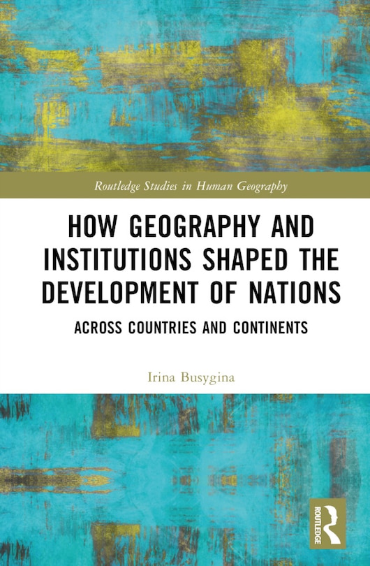 Couverture_How Geography and Institutions Shaped the Development of Nations