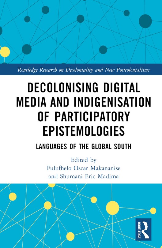 Front cover_Decolonising Digital Media and Indigenisation of Participatory Epistemologies