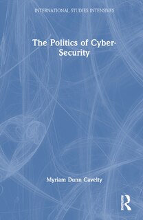 Front cover_The Politics of Cyber-Security