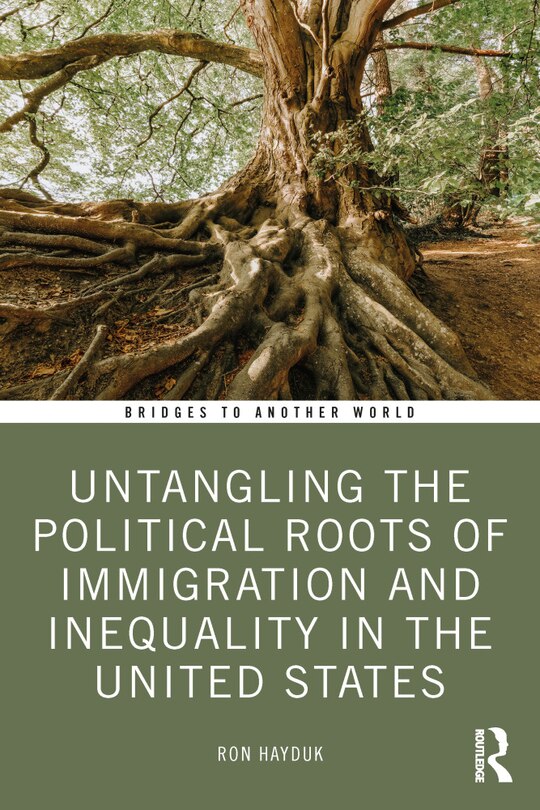 Couverture_Untangling the Political Roots of Immigration and Inequality in the United States