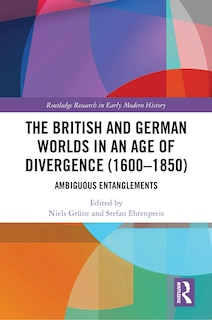 Front cover_The British and German Worlds in an Age of Divergence (1600-1850)