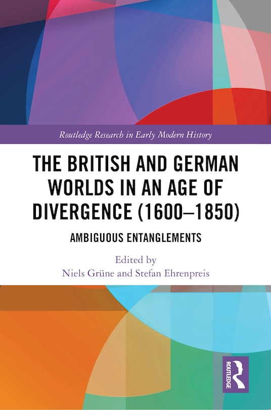 Front cover_The British and German Worlds in an Age of Divergence (1600-1850)