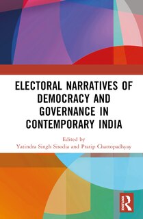 Front cover_Electoral Narratives of Democracy and Governance in India