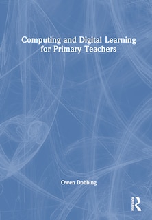 Front cover_Computing and Digital Learning for Primary Teachers